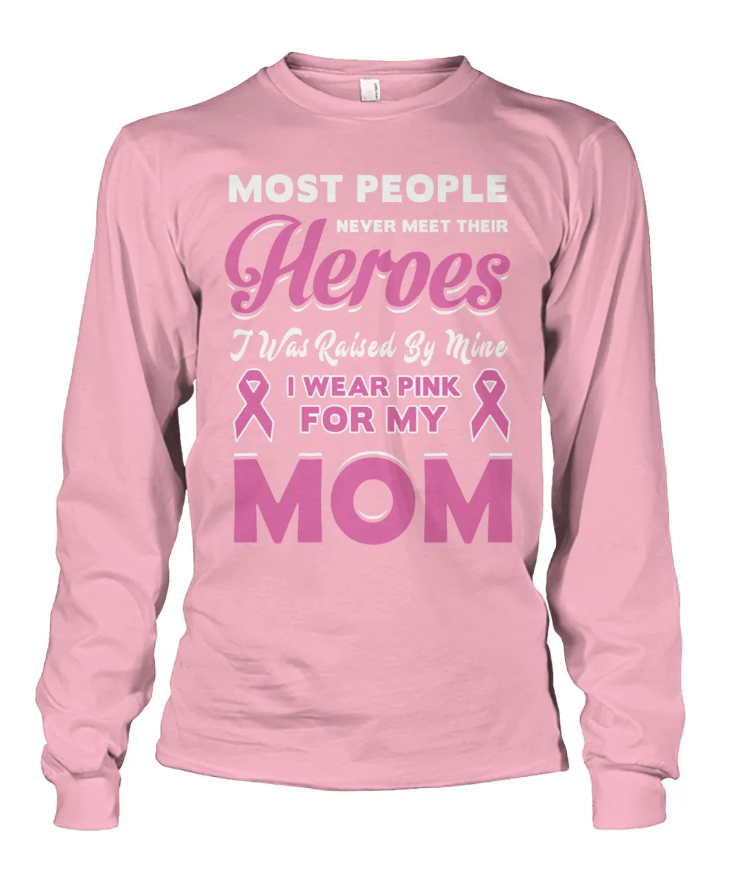 I Wear Pink For My Mom Shirts and Long Sleeves